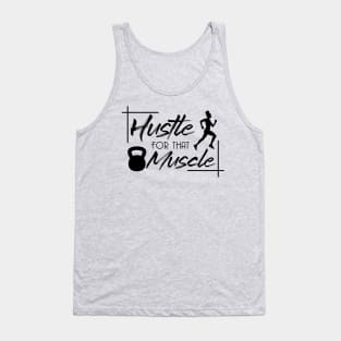 Hustle for that Muscle Tank Top